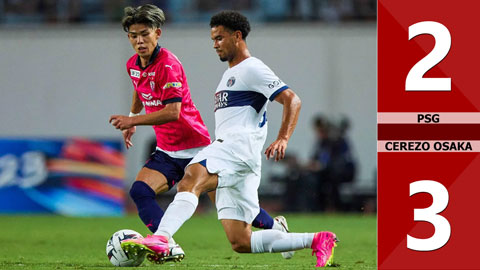 Cerezo Osaka vs PSG (17:20 &#8211; 28/07) | Xem lại trận đấu