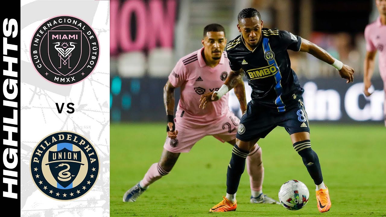 Philadelphia Union vs Inter Miami CF (06:00 &#8211; 16/08) | Xem lại trận đấu